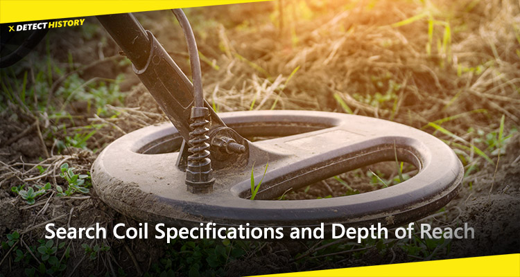 Search Coil Specifications and Depth of Reach