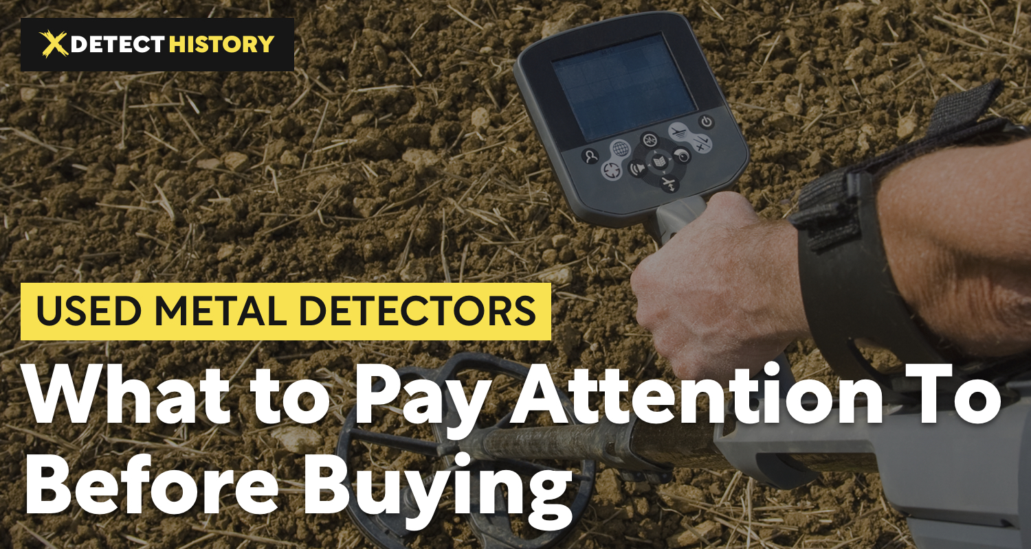 Used Metal Detectors What to Pay Attention To Before Buying