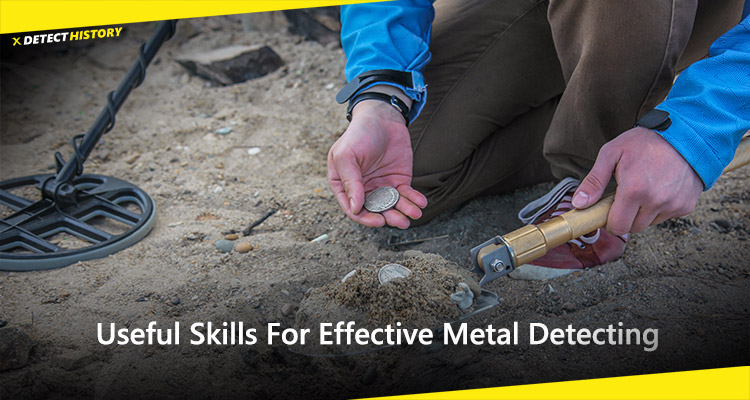 Useful Skills For Effective Metal Detecting