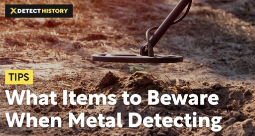 What Items to Beware When Metal Detecting